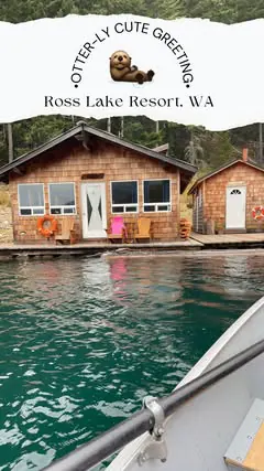 Floating cabins and otters??? Yes, please! 🦦

Ross Lake Resort sits right on the lake—you can hike-in (4 miles out-and-back), backpack, or arrive by boat/ferry.

⛰️ Open mid-June thru October, it’s tough to snag a reservation, but worth every effort